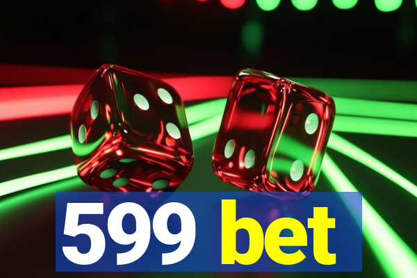 599 bet